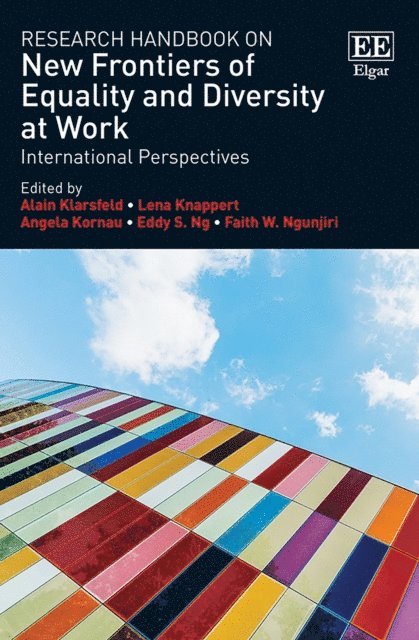 Faith W. Ngunijiri, Eddy S. Ng, Angela Kornau, Lena Knappert, Alain Klarsfeld - Research Handbook on New Frontiers of Equality and Diversity at Work, E-bok