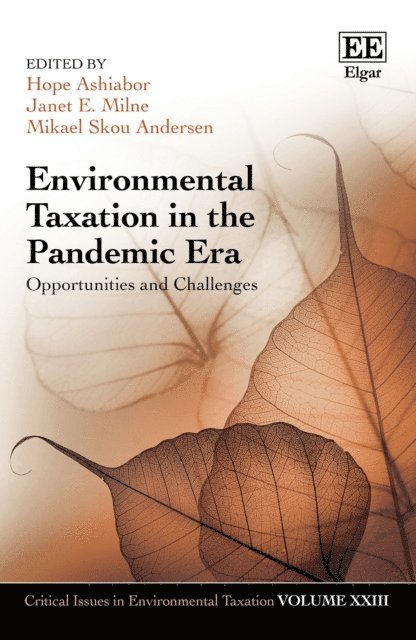 Mikael Skou Andersen, Janet E. Milne, Hope Ashiabor - Environmental Taxation in the Pandemic Era, E-bok