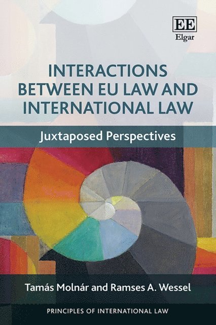 Ramses A Wessel, Tamas Molnar - Interactions Between EU Law and International Law, E-bok