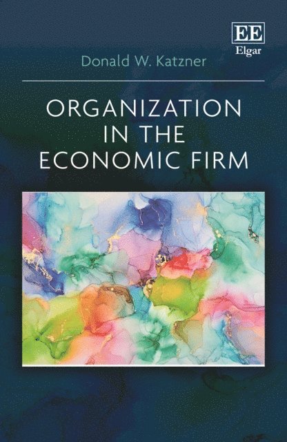 Donald W. Katzner - Organization in the Economic Firm, E-bok