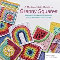 A Modern Girls Guide to Granny Squares