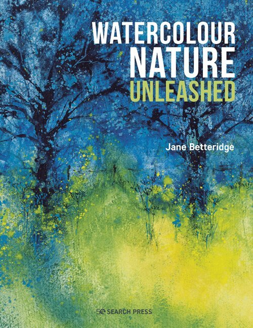Jane Betteridge - Watercolour Nature Unleashed, Häftad