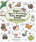 Kawaii: How to Draw Really Cute Woodland Friends