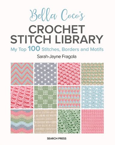 Sarah-Jayne Fragola - Bella Coco's Crochet Stitch Library, Häftad