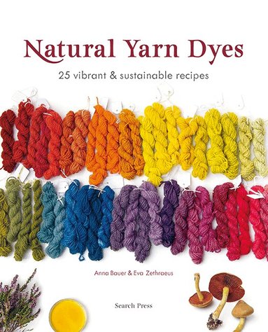 Natural Yarn Dyes by Anna Bauer
