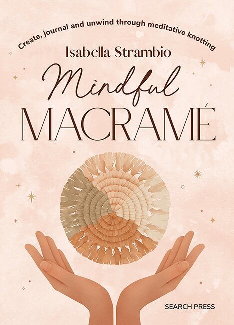 Isabella Strambio - Mindful Macramé, Inbunden
