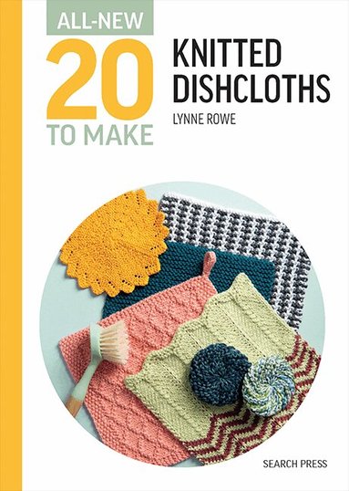 All-New Twenty To Make: Knitted Dishcloths