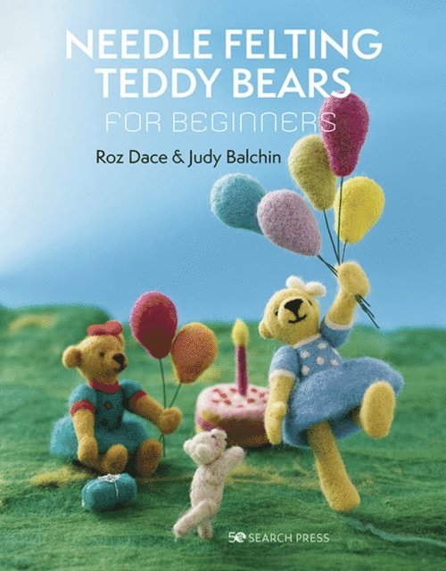 Judy Balchin, Roz Dace - Needle Felting Teddy Bears for Beginners, E-bok