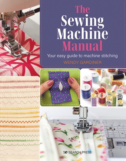 Wendy Gardiner - Sewing Machine Manual, E-bok