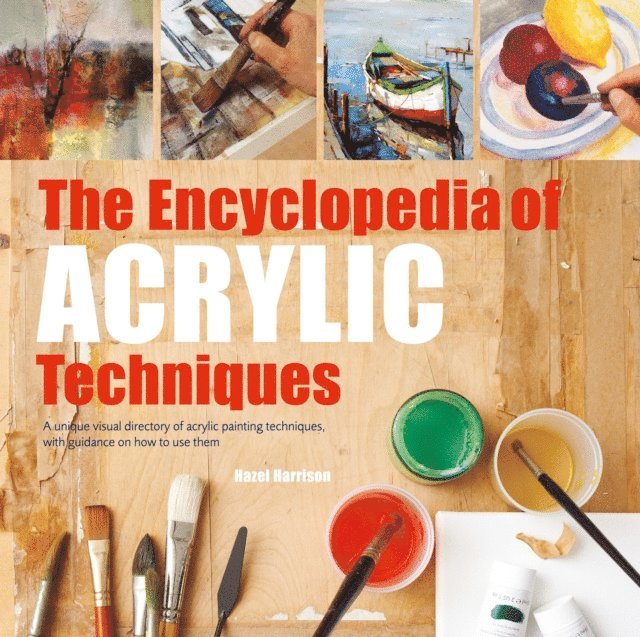 Hazel Harrison - Encyclopedia of Acrylic Techniques, E-bok. Tillgänglighet: Lägg i varukorg