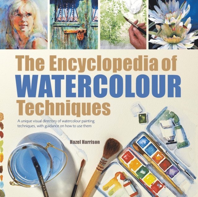 Hazel Harrison - Encyclopedia of Watercolour Techniques, E-bok. Tillgänglighet: Lägg i varukorg