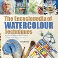 Encyclopedia of Watercolour Techniques
