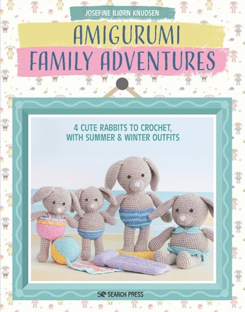 Josefine Bjorn Knudsen - Amigurumi Family Adventures, E-bok