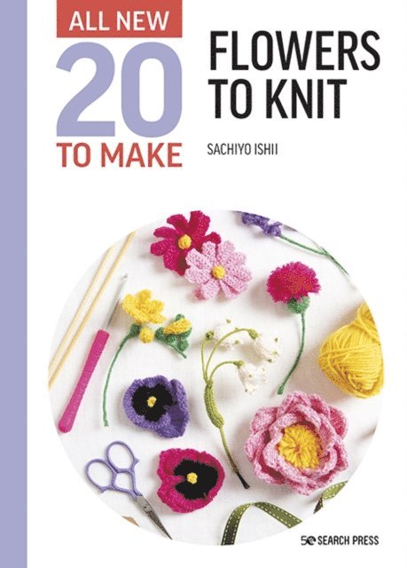 Sachiyo Ishii - All-New Twenty to Make: Flowers to Knit, E-bok