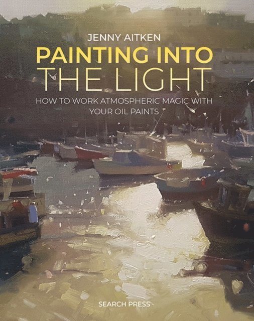 Jenny Aitken - Painting into the Light, E-bok
