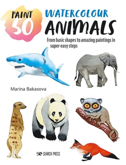 Marina Bakasova - Paint 50: Watercolour Animals, E-bok. Tillgänglighet: Lägg i varukorg