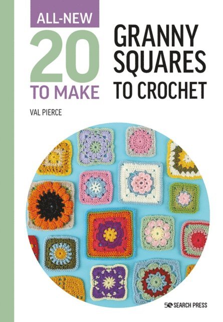Val Pierce - All-New Twenty to Make: Granny Squares to Crochet, E-bok