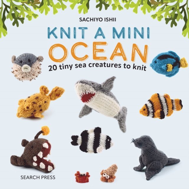 Sachiyo Ishii - Knit a Mini Ocean, E-bok