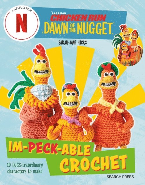 Aardman, Sarah-Jane Hicks - Chicken Run: Dawn of the Nugget Im-peck-able Crochet, E-bok