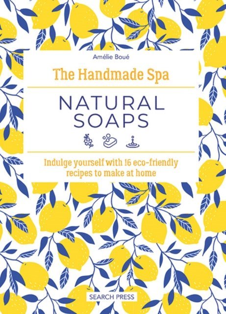 Amelie Boue - Handmade Spa: Natural Soaps, E-bok