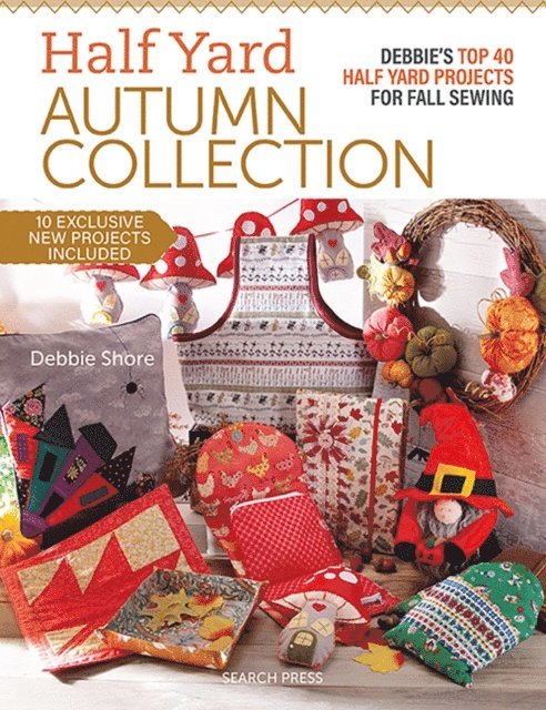 Debbie Shore - Half Yard(TM) Autumn Collection, E-bok