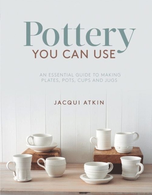 Jacqui Atkin - Pottery You Can Use, E-bok