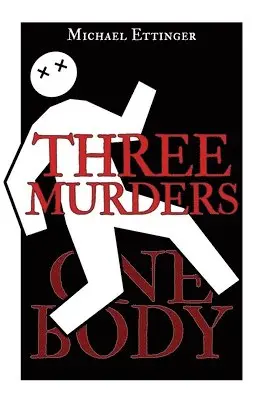 Michael Ettinger - Three Murders - One Body, Häftad. Tillgänglighet: Lägg i varukorg