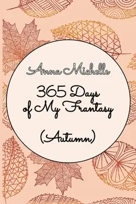 Anna Michelle - 365 Days of My Frantasy (Autumn), Häftad. Tillgänglighet: Lägg i varukorg