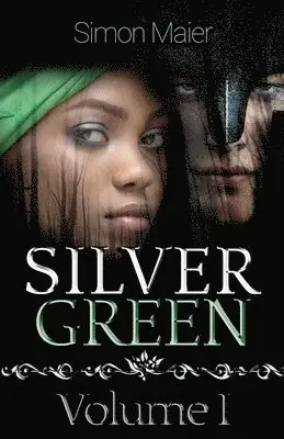 Simon Maier - Silver Green - Volume I, Häftad. Tillgänglighet: Lägg i varukorg