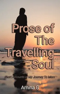 Amina G - Prose of The Travelling Soul, Häftad. Tillgänglighet: Lägg i varukorg