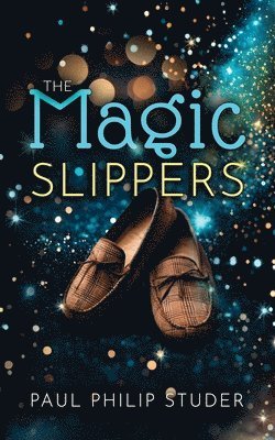 Paul Philip Studer - Magic Slippers, Häftad. Tillgänglighet: Lägg i varukorg