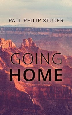 Paul Philip Studer - Going Home, Häftad. Tillgänglighet: Lägg i varukorg