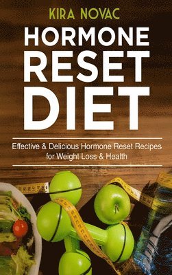Kira Novac - Hormone Reset Diet, Inbunden. Tillgänglighet: Lägg i varukorg