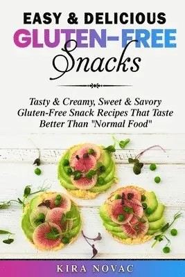Kira Novac - Easy & Delicious Gluten-Free Snacks, Häftad. Tillgänglighet: Lägg i varukorg