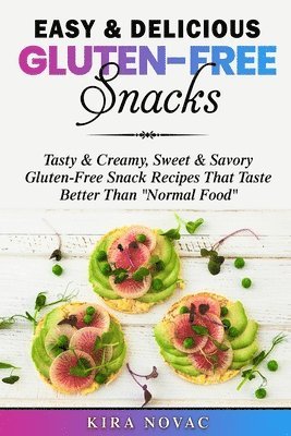 Kira Novac - Easy & Delicious Gluten-Free Snacks, Häftad. Tillgänglighet: Lägg i varukorg