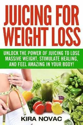 Juicing for Weight Loss