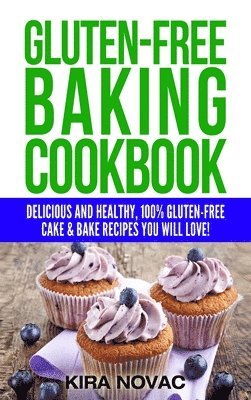 Kira Novac - Gluten-Free Baking Cookbook, Inbunden. Tillgänglighet: Lägg i varukorg