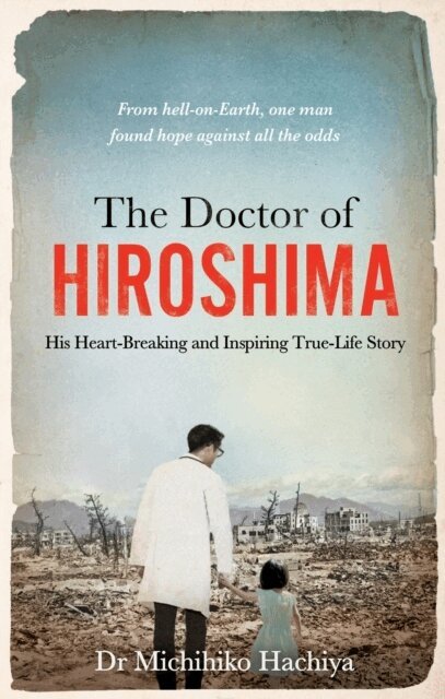 Dr. Michihiko Hachiya - Doctor of Hiroshima, Häftad. Tillgänglighet: Lägg i varukorg