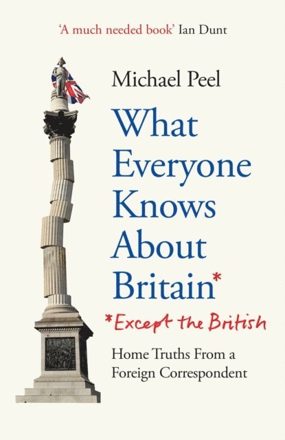 Michael Peel - What Everyone Knows About Britain* (*Except The British), E-bok. Tillgänglighet: Lägg i varukorg
