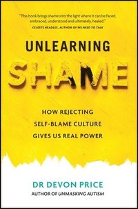 Unlearning Shame