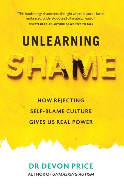 Devon Price - Unlearning Shame, E-bok
