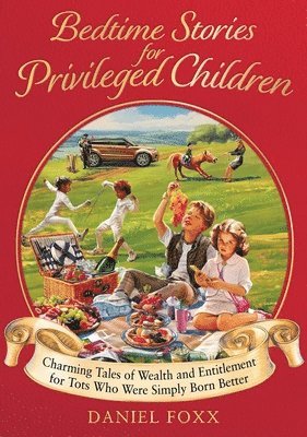 Daniel Foxx - Bedtime Stories for Privileged Children, Inbunden