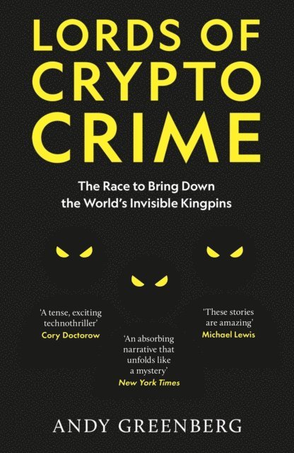Andy Greenberg - Lords of Crypto Crime, E-bok