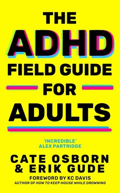 Cate Osborn, Erik Gude - ADHD Field Guide for Adults, E-bok
