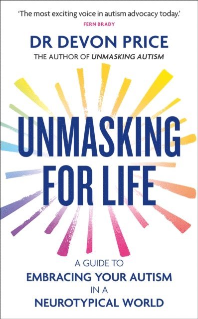 Devon Price - Unmasking for Life, E-bok
