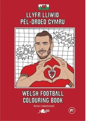 Anne Cakebread - Llyfr Lliwio Pel-droed Cymru | Welsh Football Colouring Book, Häftad