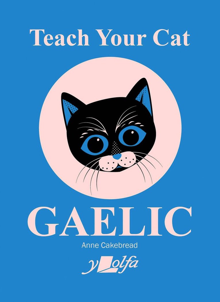 Anne Cakebread - Teach Your Cat Gaelic, Häftad