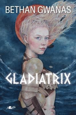 Bethan Gwanas - Gladiatrix, Häftad