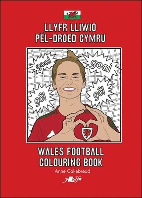 Anne Cakebread - Llyfr Lliwio Pêl-droed Cymru | Wales Football Colouring Book  NEW EDITION, Häftad