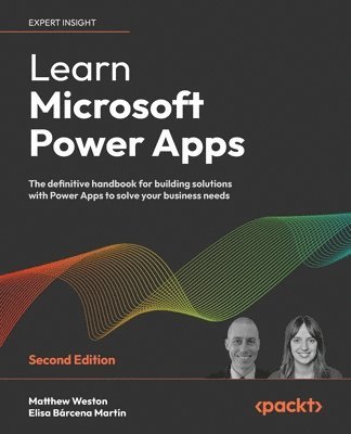 Matthew Weston, Elisa Bárcena Martín - Learn Microsoft Power Apps, Häftad